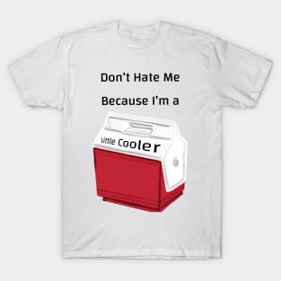 Little Cooler T-Shirt